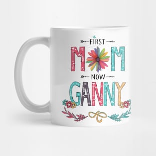 First Mom Now Ganny Wildflowers Happy Mothers Day Mug